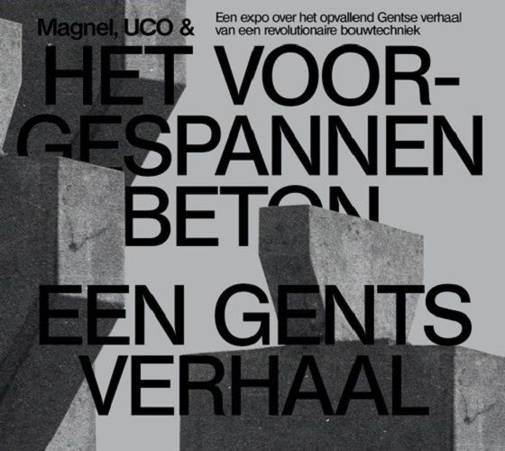 Magnel, UCO en het voorgespannen beton. Een Gents verhaal