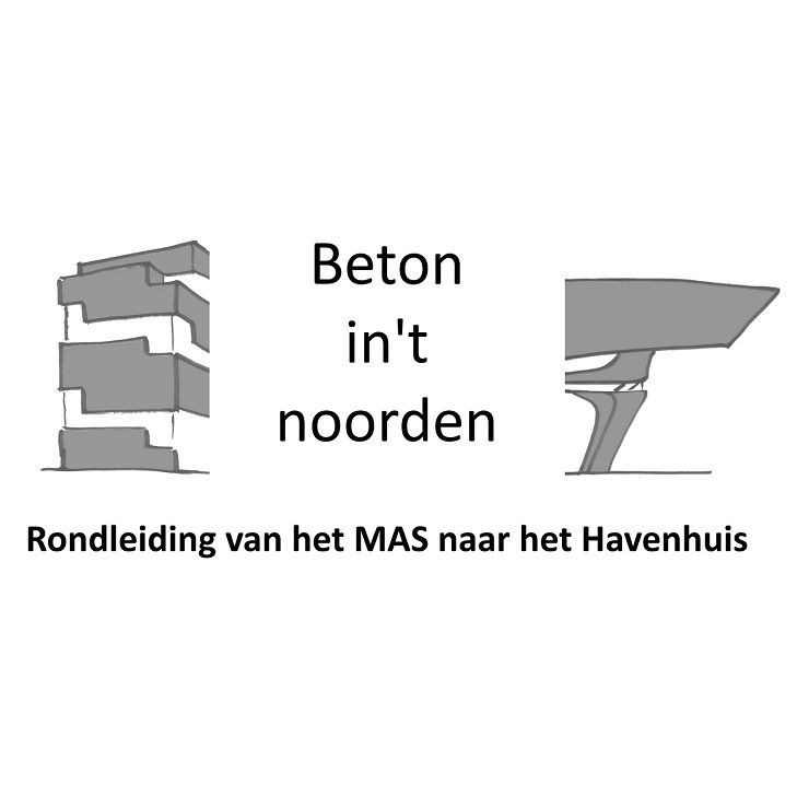 Rondleiding van het MAS naar het Havenhuis / Beton in 't noorden