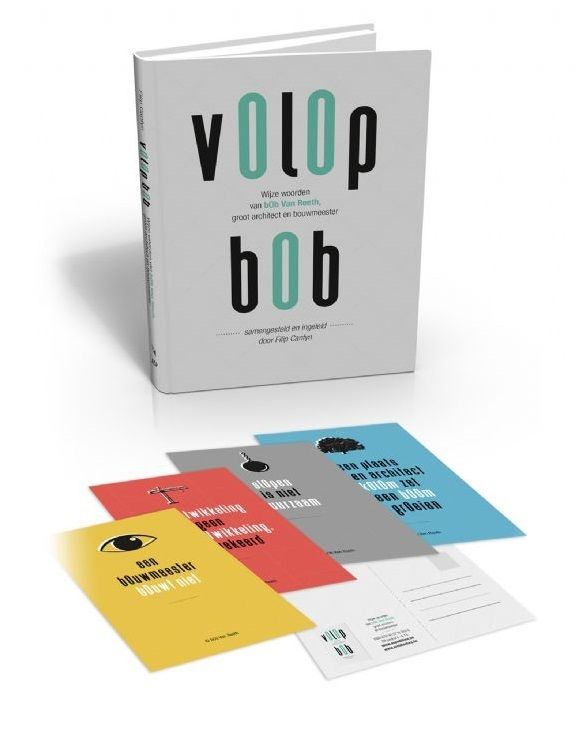 Boek / V0l0p b0b. Wijze woorden van b0b Van Reeth, groot architect en bouwmeester
