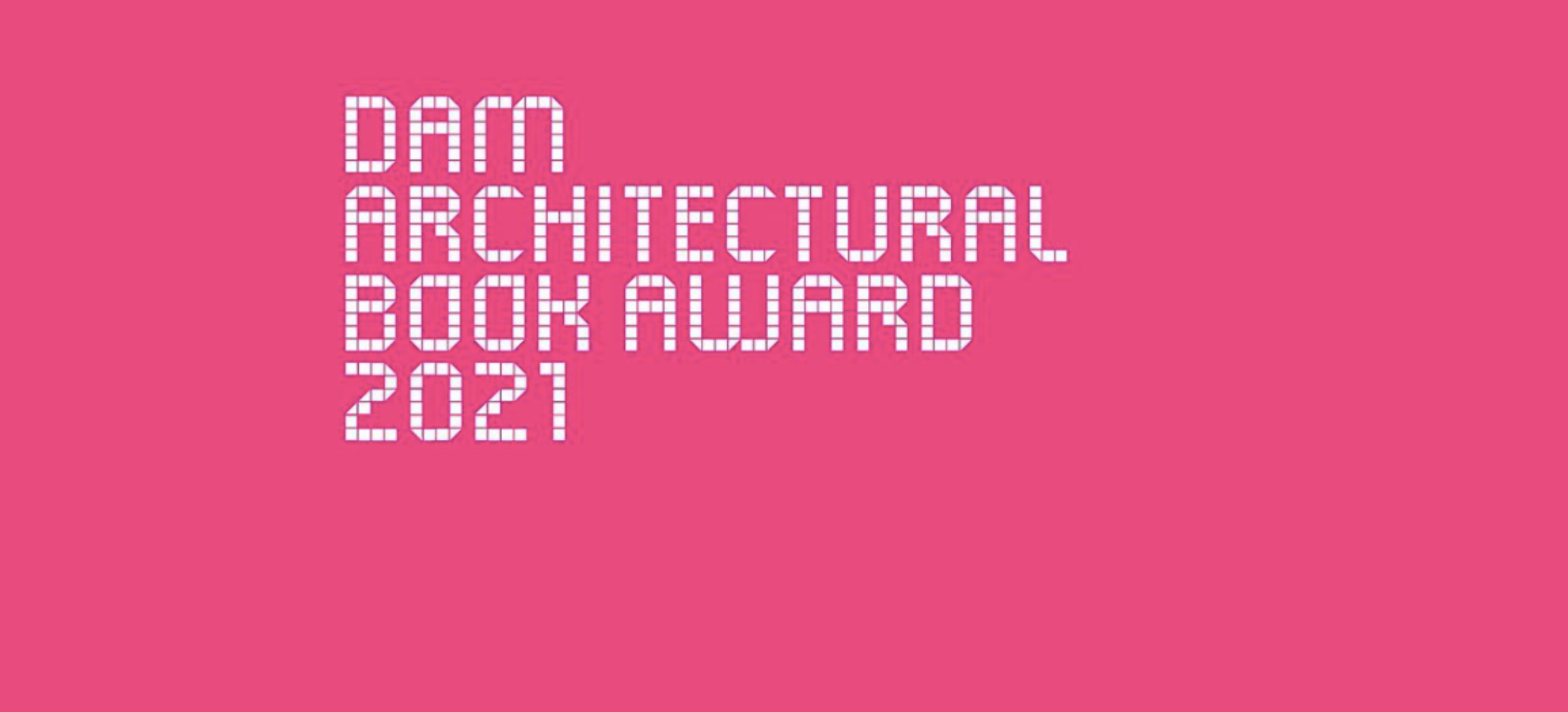 DAM ARCHITECTURAL BOOK AWARD 2021