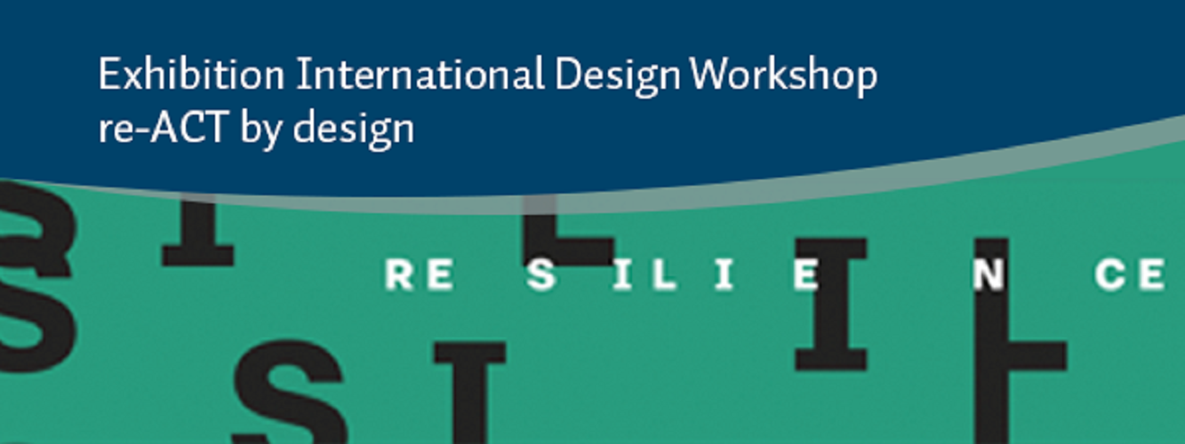 Internationale design week - re-ACT by design - Resilience