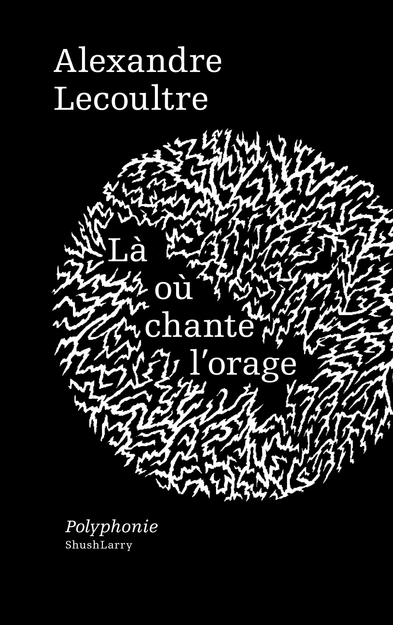 La ou chante lorage Alexandre Lecoultre